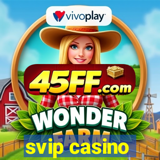 svip casino